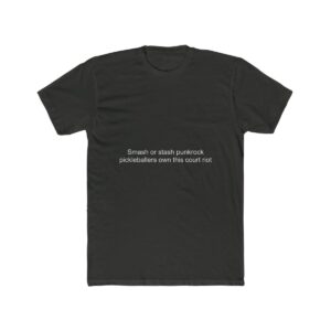 Smash or stash punkrock pickleballers own this court riot T-shirt with bold graphic text and edgy design